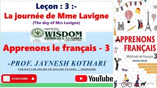 La journée de Mme Lavigne  Apprenons le Français  3  Leçon 3  Jaynesh Kothari [upl. by Llednil310]