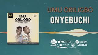 Umu Obiligbo  Onyebuchi Official Audio [upl. by Querida695]