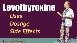 Levothyroxine Use Dosage and Side Effects [upl. by Mundy682]