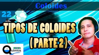 22 Tipos de coloides parte 2  ST Coloides  CONOCE la Química [upl. by Adnirim397]