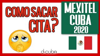 😱 MEXITEL CUBA 2020 ► Cómo SACAR CITA para EMBAJADA DE MEXICO [upl. by Refotsirc]