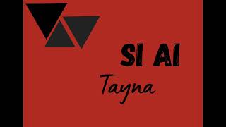 Tayna — Si Ai [upl. by Calandria]