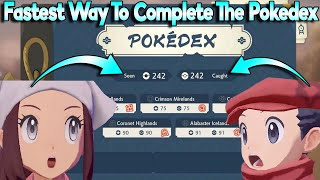 Fastest Way To Complete The Pokedex In Pokemon Legends Arceus [upl. by Yelwah279]