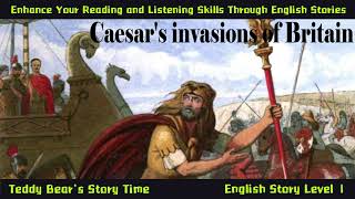 Caesars invasions of Britain  Learn English in 5 mins Through Historical Tales Story [upl. by Dnalor630]