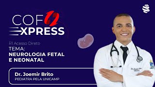 COFEXPRESS  Neurologia Fetal e Neonatal Com Dr Joemir Brito [upl. by Anailuj]