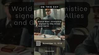 On This Day  November 11 1918  World War I Armistice signed by Allies amp Germany comes into effect [upl. by Marillin3]