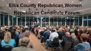 Ellis County Republican Pct 1 Commissioner Forum [upl. by Ramed]