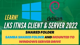 LKS ITNSA 2022  Client amp Server  Shared Folder  Samba Shared Folder And Mounted to Windows Drive [upl. by Schuman]