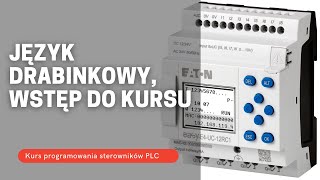 Kurs PLC 1  Sterownik EATON easyE4 język drabinkowy LD obsługa wejść i wyjść easySoft7 TIMPL [upl. by Anagrom818]