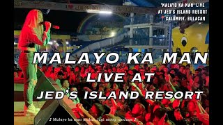 Malayo Ka Man LIVE at Jeds Island Resort Calumpit Bulacan [upl. by Adnuhsed]