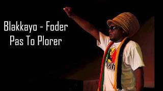 Blakkayo  Foder Pas To Plorer Lyrics [upl. by Mirabella]