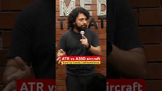 atr vs a350 aircraft  standupcomedy by abhineetmishraa indigo airindia standup [upl. by Rumery]