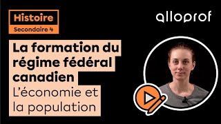 La formation du régime fédéral canadien  L’économie et la population  Histoire  Alloprof [upl. by Aikram583]