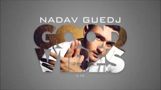 Nadav Guedj Good Vibes  נדב גדג [upl. by Linnell]