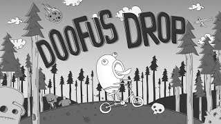 Doofus Drop [upl. by Delanos]