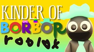 kinder of borbor roblox [upl. by Doti]