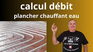 Calcul débit plancher chauffant eau [upl. by Wivina129]