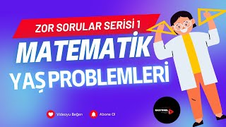 💥💥 Yaş Problemleri Sorusu  Matematik ZOR SORULAR SERİSİ 1 [upl. by Kussell]