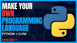 Making a Programming Language with Python and LLVM Episode 1  Introduction  Lexer [upl. by Dawes]