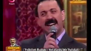 Yıldırım Budak  Yel Vurdu Bir Yandan © Flash Tv Küstüm Show 2010 [upl. by Llenrap]