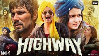 Highway Full Movie 2014  Randeep Hooda  Alia Bhatt  Veera Tripathi  Review amp Facts HD [upl. by Ttocs298]