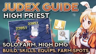 HIGH PRIEST JUDEX GUIDE SOLO FARM FULL SUPPORT BUILD  Ragnarok Mobile Eternal Love [upl. by Cordi]