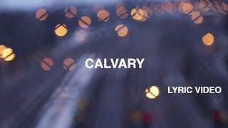 Calvary Lyric Video  Hillsong Worship [upl. by Gobert]