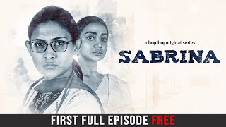 Sabrina  First Episode Free  Mehazabien Orsha Yash Runa  Ashfaque Nipun  hoichoi [upl. by Ydnab]