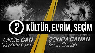 Kültür Kuşbakışı Evrim Fikir Sahibi Olmak Seçimler Yaklaşıyor  Önce CAN Sonra CANAN  7bölüm [upl. by Otina384]