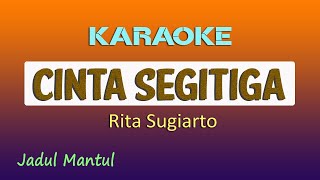 Cinta segitiga Karaoke Rita Sugiarto [upl. by Meredith]