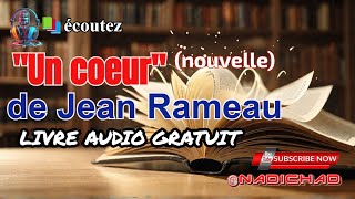 📚quotUn coeurquot de Jean Rameau nouvelle🎧Livre audio gratuit [upl. by Dani]