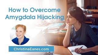 How to Overcome Amygdala Hijacking [upl. by Ecam]