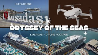 Odyssey of the Seas  Port Of Kuşadası 2024  DRONE 4K [upl. by Chara235]