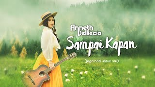 ANNETH  Sampai Kapan  jaga hati untukmu   Official lyric video [upl. by Mosby984]