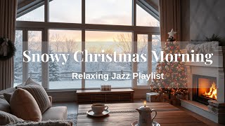 Snowy Christmas Morning Jazz  Relaxing Holiday Playlist [upl. by Pincus]