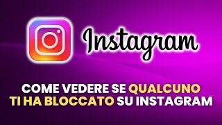 Come Vedere CHI TI HA BLOCCATO su Instagram  Guida Pratica per Principianti [upl. by Haronid]