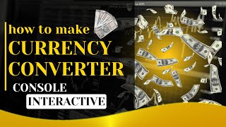 Console interactive currency converter [upl. by Hanleigh]