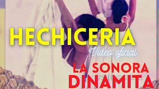 La Sonora Dinamita  quotHechiceriaquot Vídeo Oficial [upl. by Idelson]