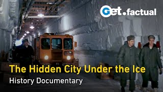 Camp Century  The Hidden City Beneath the Ice  Full Documentary [upl. by Yoral]