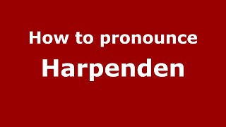 How to pronounce Harpenden EnglishUK  PronounceNamescom [upl. by Arabella877]