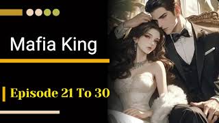 Mafia King Episode 21 To 30  mafiaking pocketfmstory AudiobookA [upl. by Cornwall]