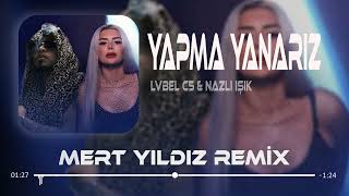 Lvbel C5 amp Nazlı Işık  Dur Yapma Yanarız  Mert Yıldız Remix  Tiktok [upl. by Haidabo389]