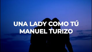 Una Lady Como Tú ‐ Manuel Turizo  Lyrics [upl. by Anthe]