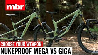 Choose your weapon Nukeproof Mega Vs Nukeproof Giga  Mountain Bike Rider [upl. by Etteuqal738]