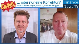 Crash oder Korrektur Börsen taumeln abwärts  was sollten Anleger jetzt tun Andreas Glogger [upl. by Shinberg]