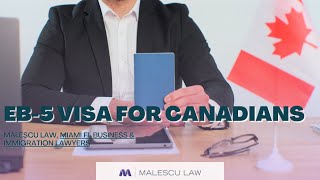 EB5 visa for Canadians  Malescu Law [upl. by Rask]