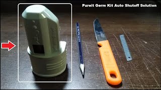 Pure it Germ Kit Auto Shutoff Solution। পিওরইট জার্মকিট শাট অফ সমাধান [upl. by Eiznekam]