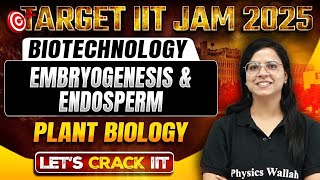 Embryogenesis and endosperm  Plant biology  IIT JAM Biotechnology  IIT JAM 2025  PW [upl. by Cott]