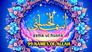 99 names of allah  ASMA UL HUSNA [upl. by Jared7]