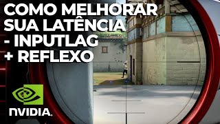 NVIDIA Reflex  Como melhorar o SEU JOGO REFLEXO LATÊNCIA INPUTLAG [upl. by Hakceber]